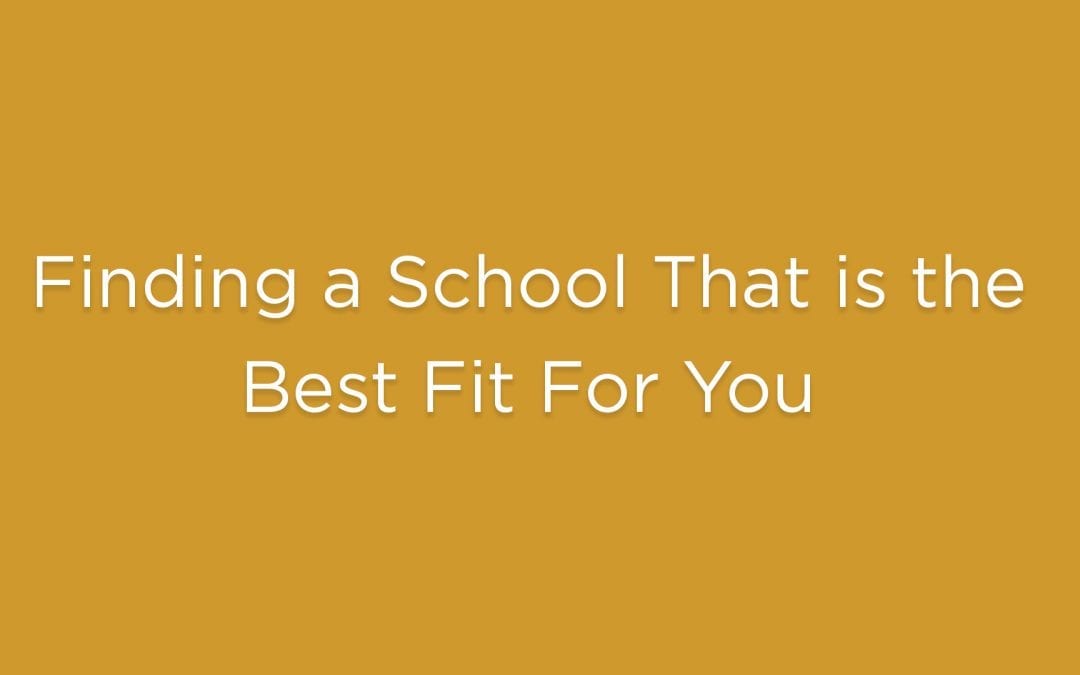 Finding a School That is the Best Fit for You