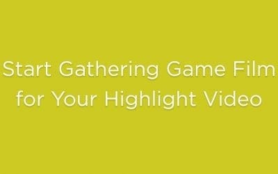 Start Gathering Game Film for Your Highlight Video