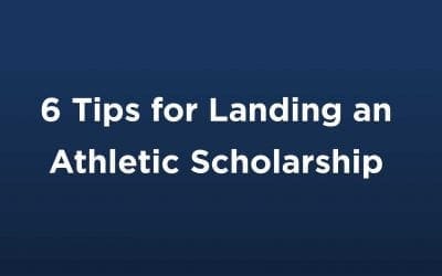 6 Tips for Landing an Athletic Scholarship
