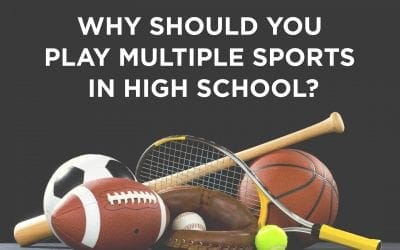 Why should you play multiple sports in high school?