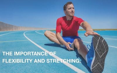 The Importance of Flexibility and Stretching