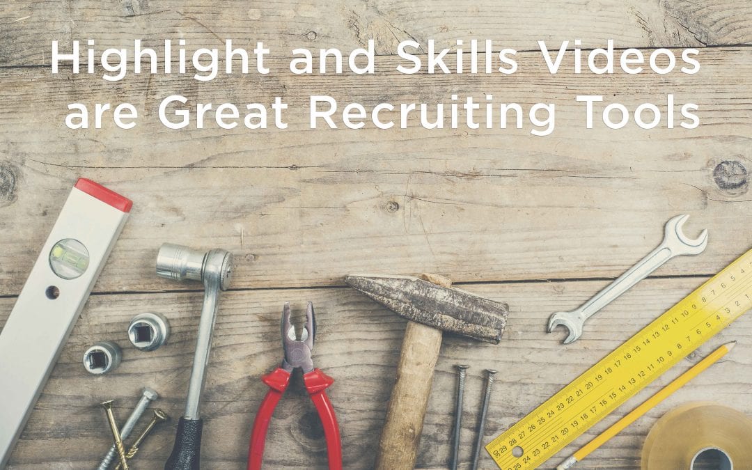 Highlight and Skills Videos are great Recruiting Tools